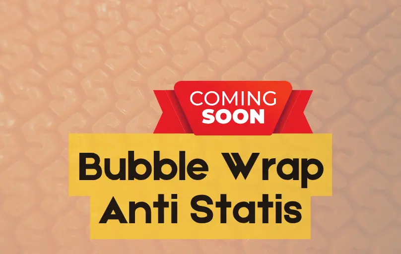 Coming Soon - Bubble Wrap Anti Statis